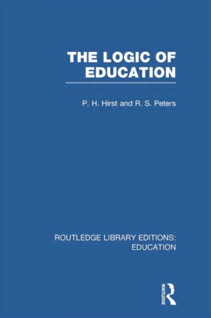 The Logic of Education (RLE Edu K), Paperback / softback Book