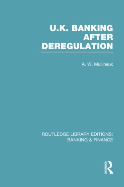 UK Banking After Deregulation (RLE: Banking & Finance), Paperback / softback Book