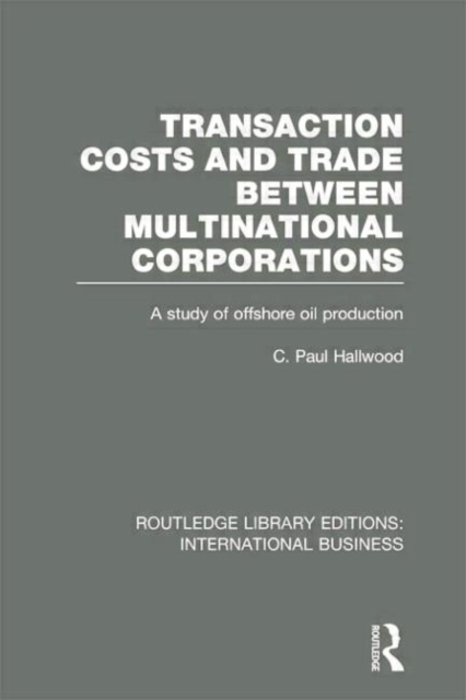 Transaction Costs & Trade Between Multinational Corporations (RLE International Business), Paperback / softback Book