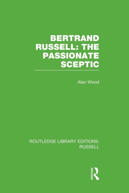 Bertrand Russell: The Passionate Sceptic, Paperback / softback Book