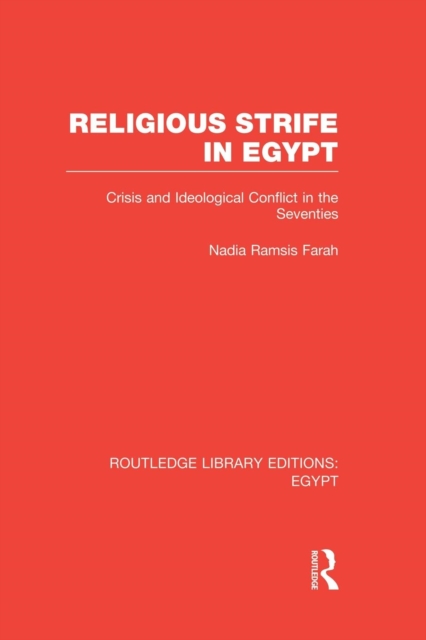 Religious Strife in Egypt (RLE Egypt) : Crisis and Ideological Conflict in the Seventies, Paperback / softback Book