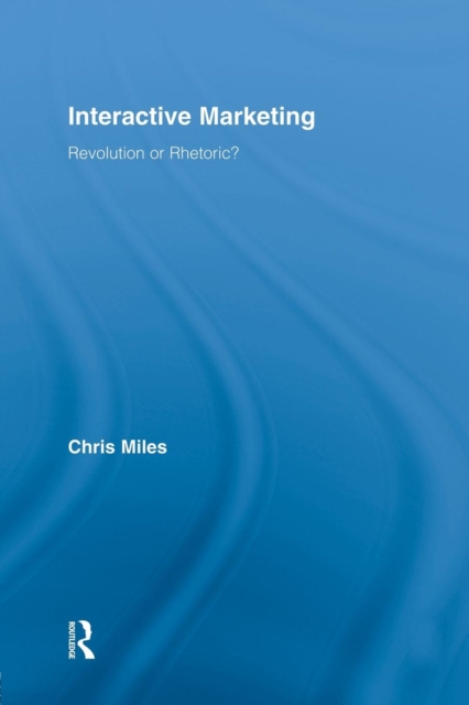 Interactive Marketing : Revolution or Rhetoric?, Paperback / softback Book
