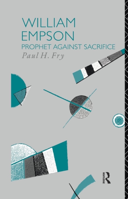 William Empson : Prophet Against Sacrifice, Paperback / softback Book