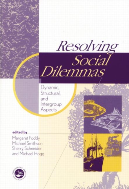 Resolving Social Dilemmas : Dynamic, Structural, and Intergroup Aspects, Paperback / softback Book