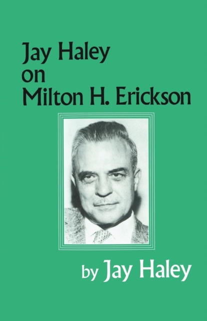 Jay Haley On Milton H. Erickson, Paperback / softback Book