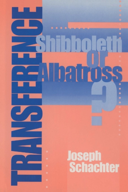 Transference : Shibboleth or Albatross?, Paperback / softback Book