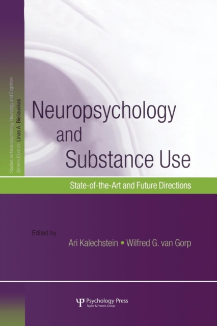 Neuropsychology and Substance Use : State-of-the-Art and Future Directions, Paperback / softback Book