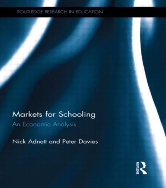 Markets for Schooling : An Economic Analysis, Paperback / softback Book