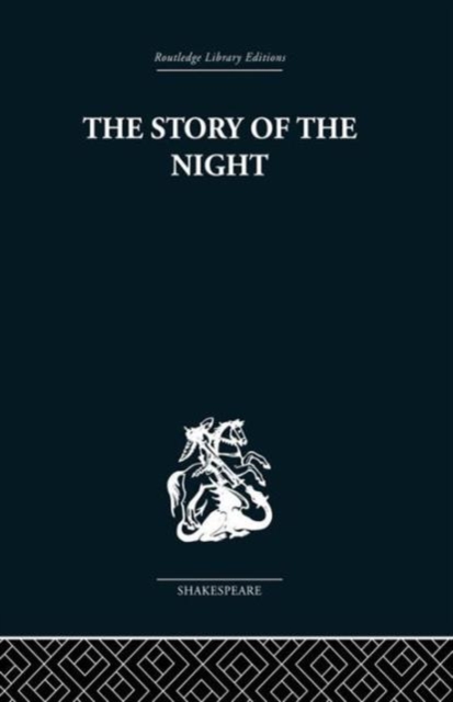 The Story of the Night : Studies in Shakespeare's Major Tragedies, Paperback / softback Book