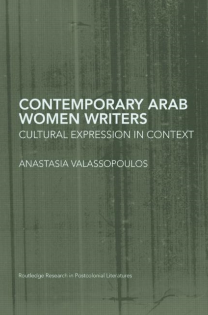 Contemporary Arab Women Writers : Cultural Expression in Context, Paperback / softback Book