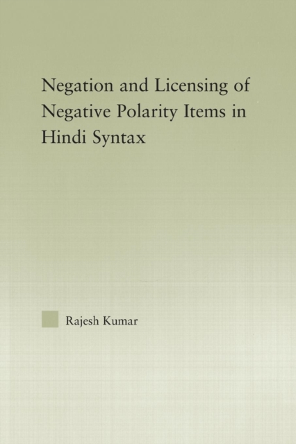 The Syntax of Negation and the Licensing of Negative Polarity Items in Hindi, Paperback / softback Book