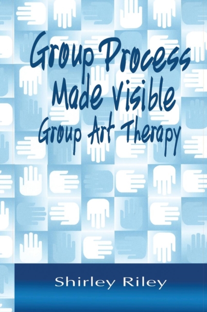 Group Process Made Visible : The Use of Art in Group Therapy, Paperback / softback Book