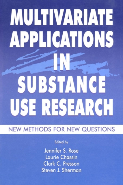 Multivariate Applications in Substance Use Research : New Methods for New Questions, Paperback / softback Book