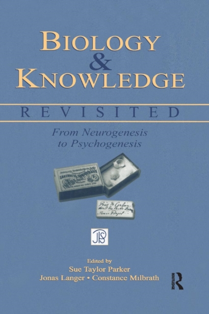 Biology and Knowledge Revisited : From Neurogenesis to Psychogenesis, Paperback / softback Book