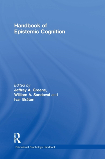 Handbook of Epistemic Cognition, Hardback Book