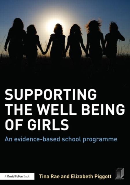 Supporting the Well Being of Girls : An evidence-based school programme, Paperback / softback Book