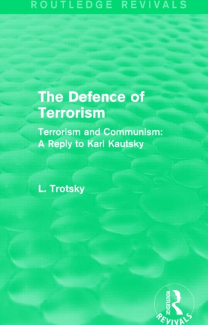 The Defence of Terrorism (Routledge Revivals) : Terrorism and Communism, Hardback Book