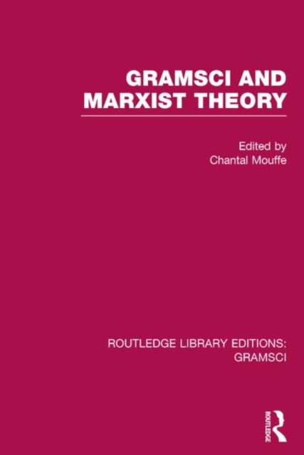 Gramsci and Marxist Theory (RLE: Gramsci), Hardback Book