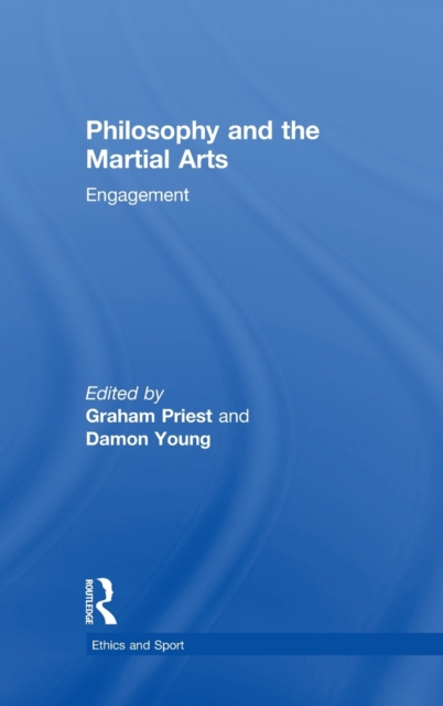 Philosophy and the Martial Arts : Engagement, Hardback Book