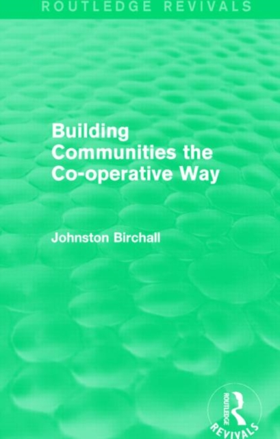 Building Communities (Routledge Revivals) : The Co-operative Way, Paperback / softback Book