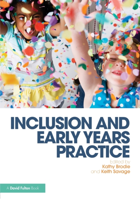 Inclusion and Early Years Practice, Paperback / softback Book