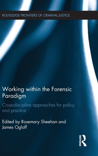 Working within the Forensic Paradigm : Cross-discipline approaches for policy and practice, Hardback Book