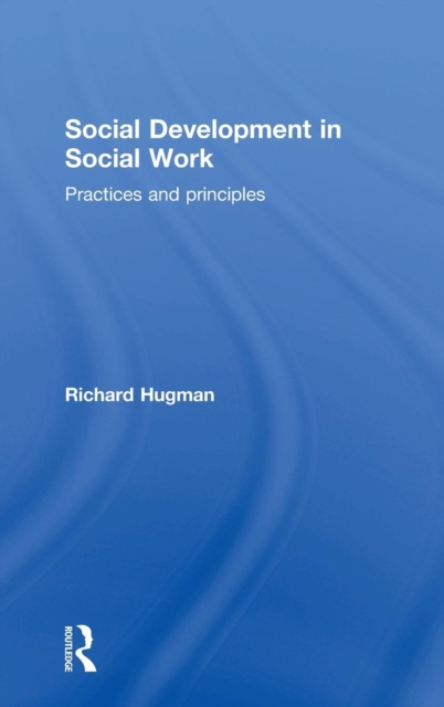 Social Development in Social Work : Practices and Principles, Hardback Book
