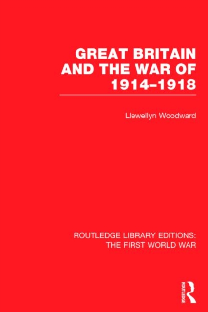 Great Britain and the War of 1914-1918 (RLE The First World War), Hardback Book