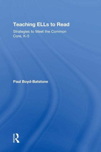 Teaching ELLs to Read : Strategies to Meet the Common Core, K-5, Hardback Book
