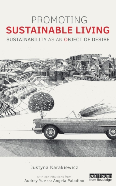 Promoting Sustainable Living : Sustainability as an Object of Desire, Hardback Book