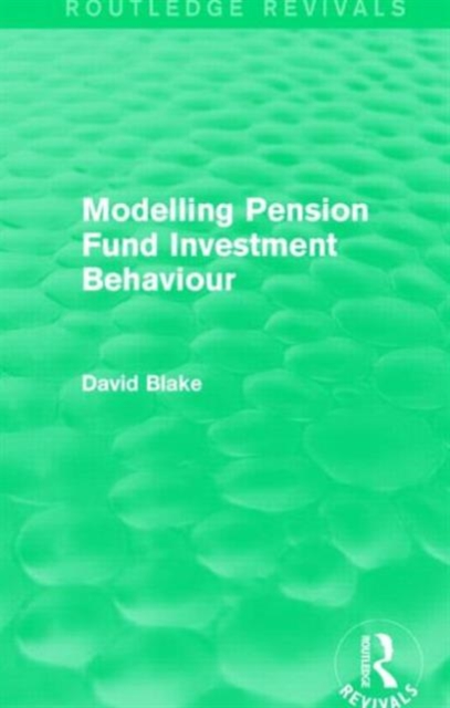 Modelling Pension Fund Investment Behaviour (Routledge Revivals), Hardback Book