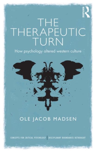 The Therapeutic Turn : How psychology altered Western culture, Paperback / softback Book