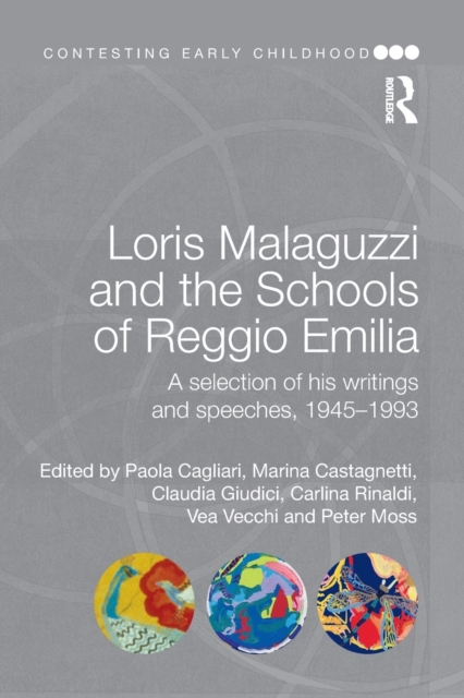 Loris Malaguzzi and the Schools of Reggio Emilia : A selection of his writings and speeches, 1945-1993, Paperback / softback Book