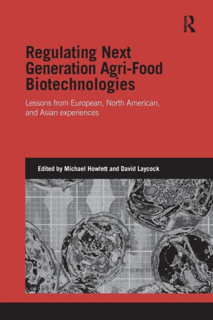 Regulating Next Generation Agri-Food Biotechnologies : Lessons from European, North American and Asian Experiences, Paperback / softback Book