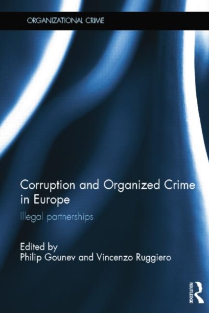 Corruption and Organized Crime in Europe : Illegal partnerships, Paperback / softback Book