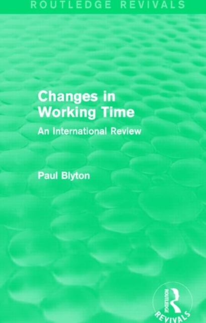 Changes in Working Time (Routledge Revivals) : An International Review, Hardback Book