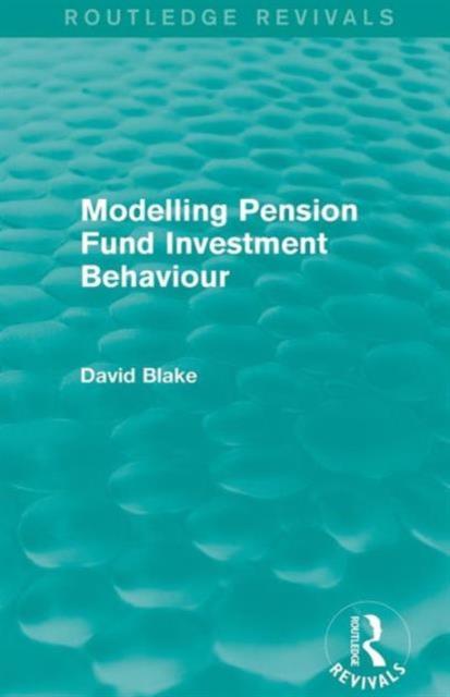 Modelling Pension Fund Investment Behaviour (Routledge Revivals), Paperback / softback Book