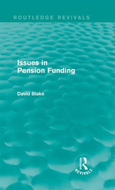 Issues in Pension Funding (Routledge Revivals), Hardback Book
