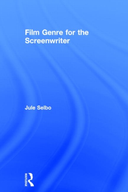 Film Genre for the Screenwriter, Hardback Book
