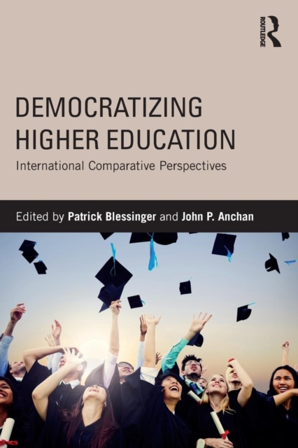 Democratizing Higher Education : International Comparative Perspectives, Paperback / softback Book