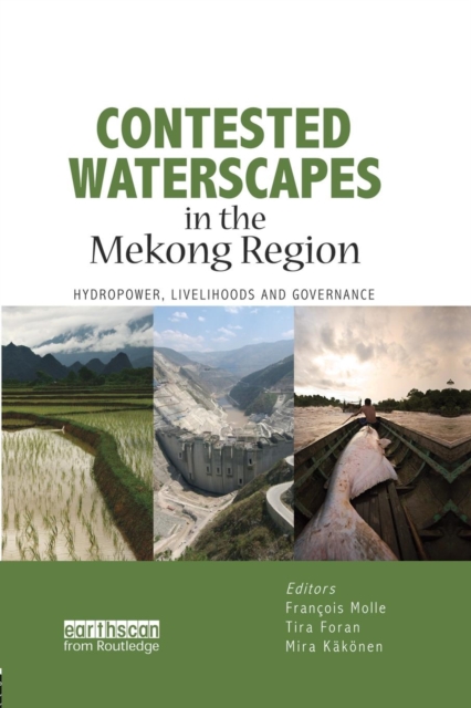 Contested Waterscapes in the Mekong Region : Hydropower, Livelihoods and Governance, Paperback / softback Book