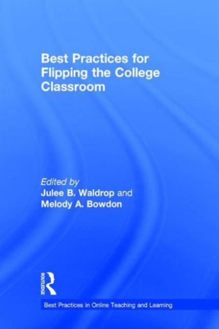 Best Practices for Flipping the College Classroom, Hardback Book