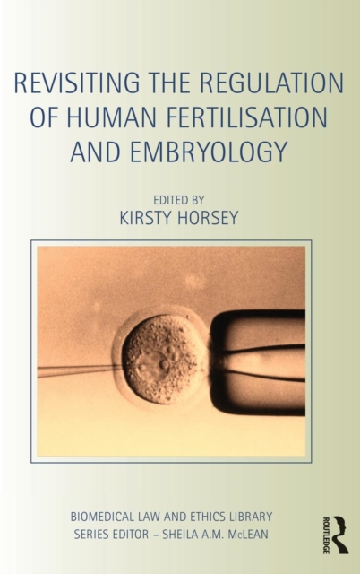 Revisiting the Regulation of Human Fertilisation and Embryology, Hardback Book