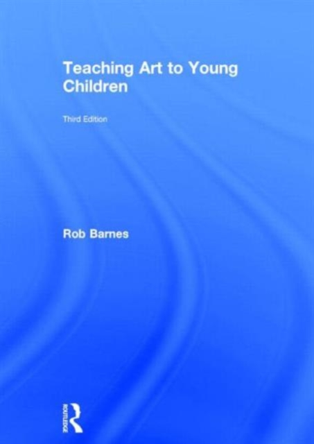 Teaching Art to Young Children, Hardback Book