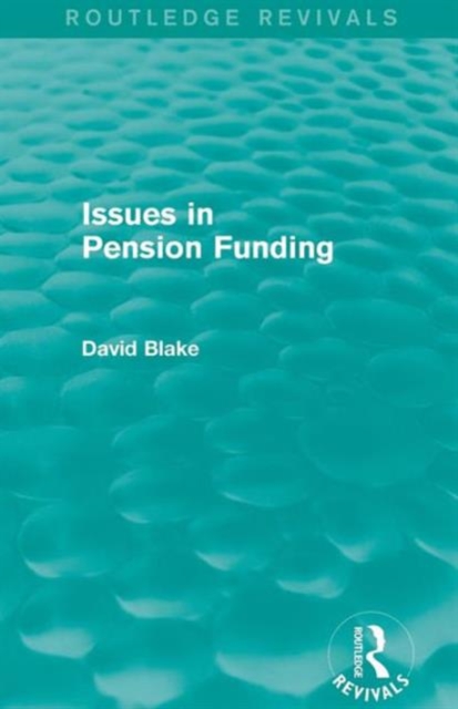 Issues in Pension Funding (Routledge Revivals), Paperback / softback Book