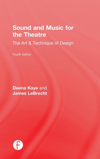 Sound and Music for the Theatre : The Art & Technique of Design, Hardback Book