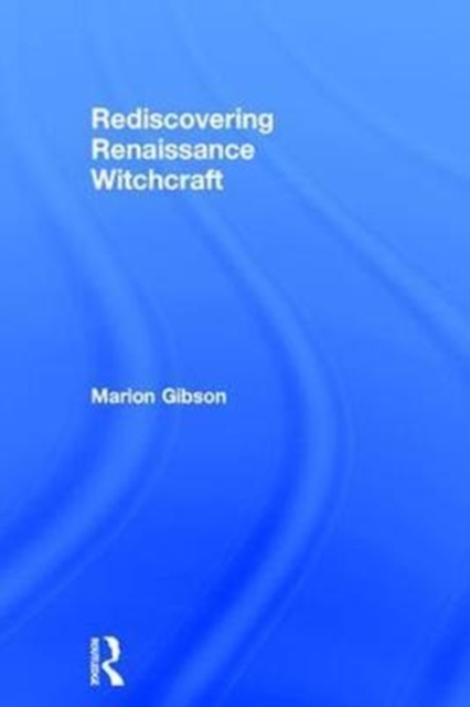 Rediscovering Renaissance Witchcraft, Hardback Book