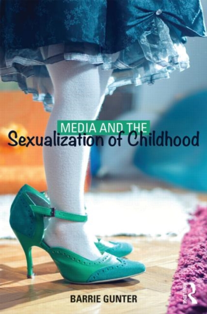 Media and the Sexualization of Childhood, Paperback / softback Book