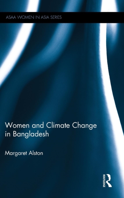 Women and Climate Change in Bangladesh, Hardback Book