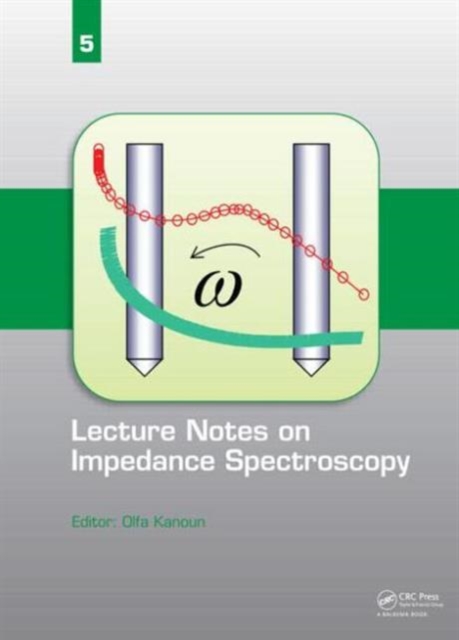 Lecture Notes on Impedance Spectroscopy : Volume 5  -, Hardback Book